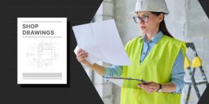 woman in hard hat looking at shop drawings